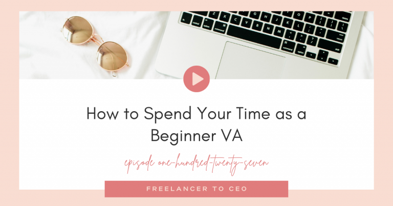 How to Spend Your Time as a Beginner VA