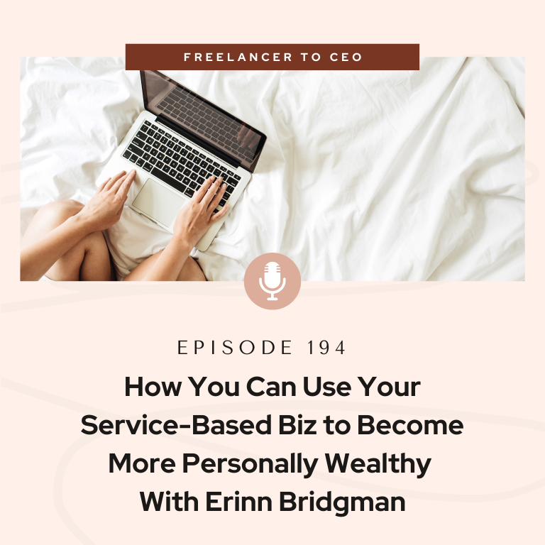 How You Can Use Your Service-Based Biz to Become More Personally Wealthy With Erinn Bridgman