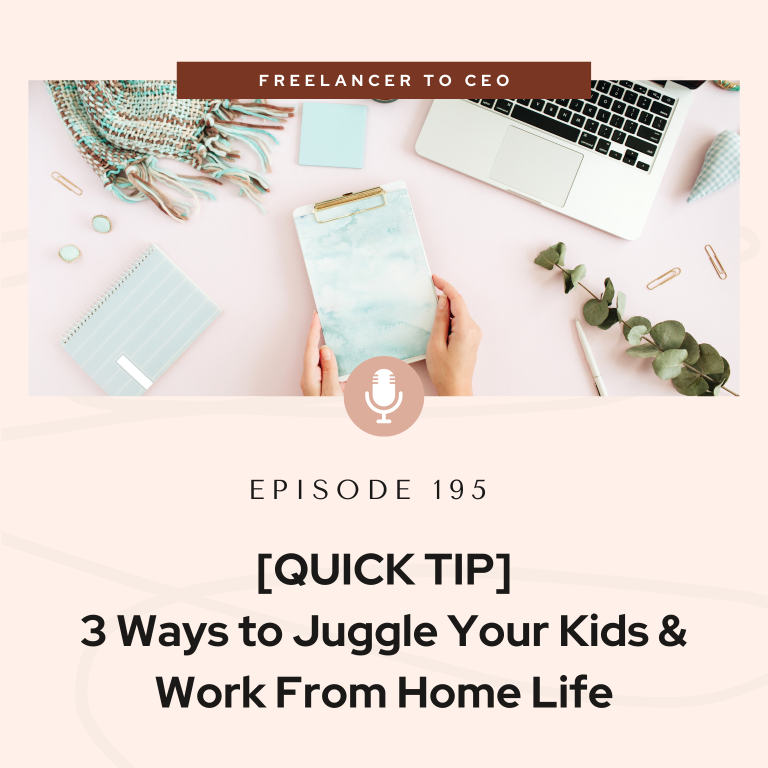 [QUICK TIP] – 3 Ways to Juggle Your Kids & Work From Home Life